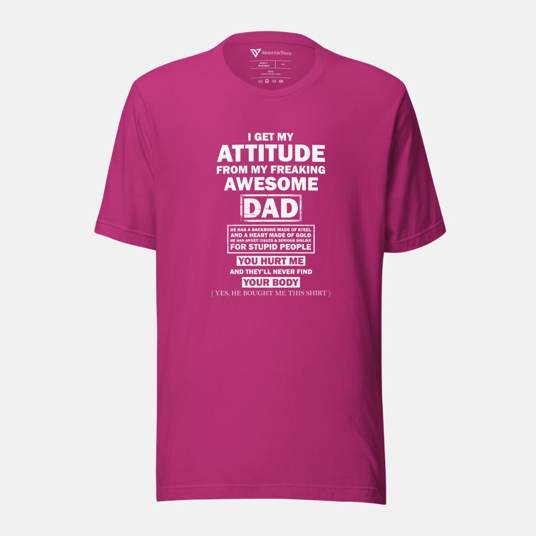 I Get My Attitude From My Dad