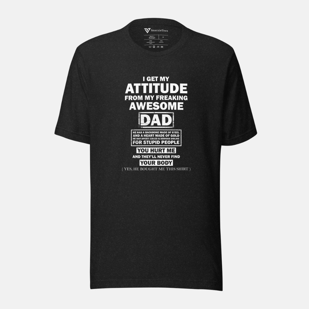 I Get My Attitude From My Dad