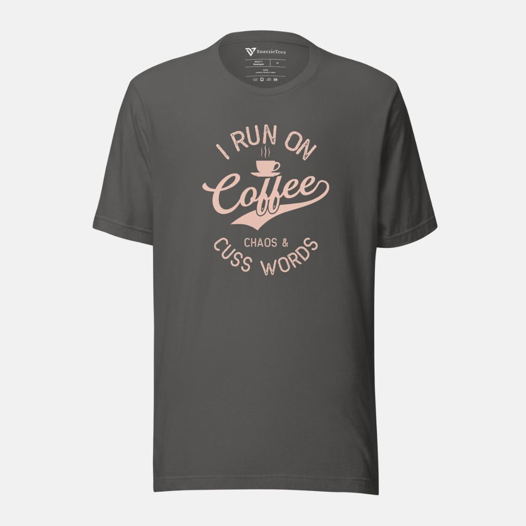 I Run on Coffee, Chaos and Cuss Words