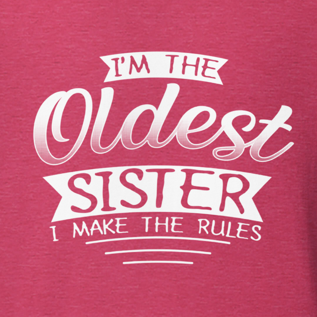 I'm the Oldest Sister