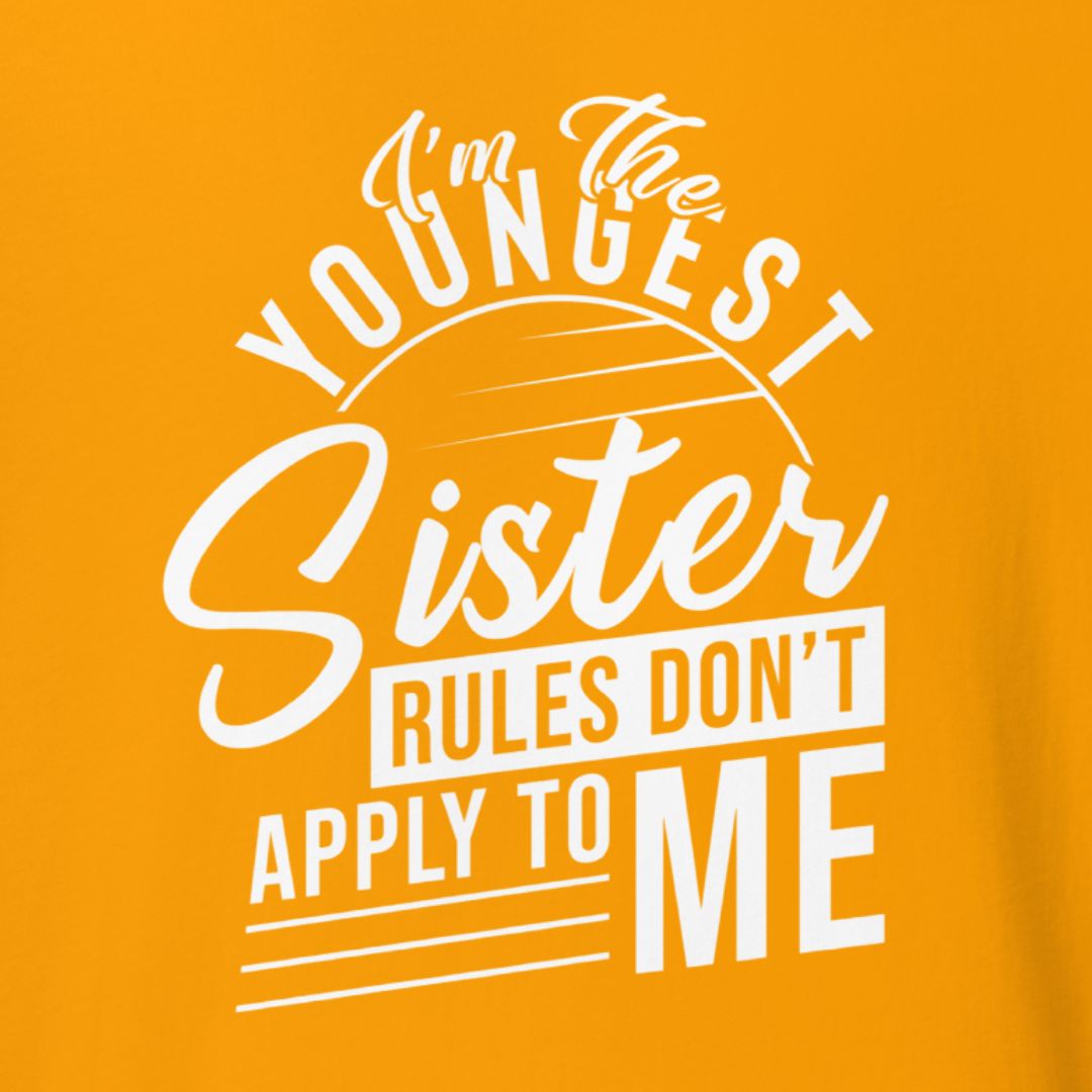 I'm the Youngest Sister Rules Don't Apply To Me